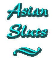 Asian Sluts